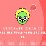 How To Download YouTube Videos to Your PC